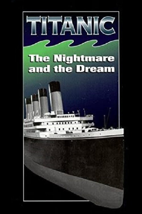 Titanic: The Nightmare and the Dream — постер