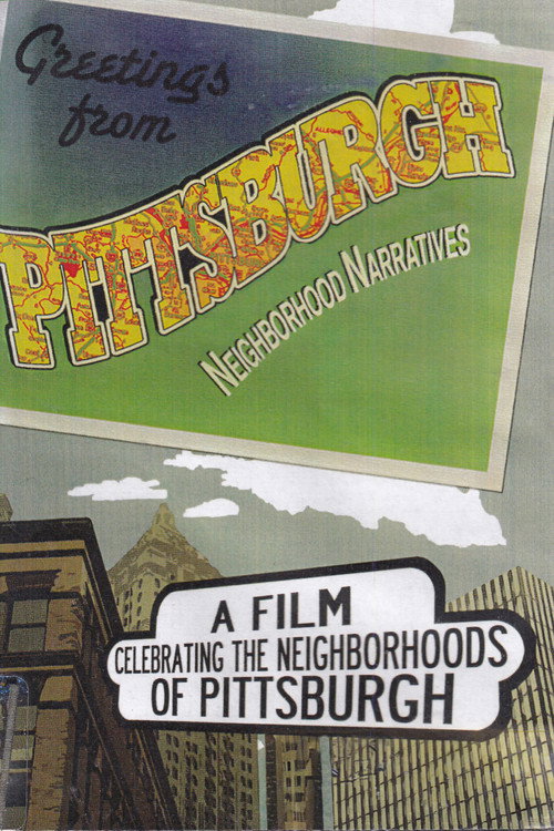 Greetings from Pittsburgh: Neighborhood Narratives — постер