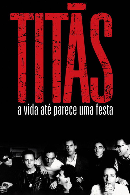 Titãs - A Vida Até Parece Uma Festa — постер