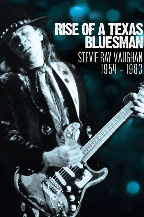 Rise of a Texas Bluesman: Stevie Ray Vaughan 1954-1983 — постер