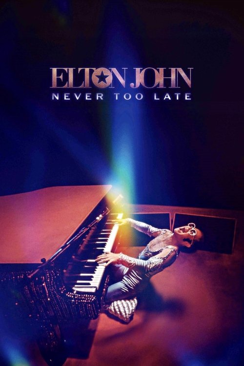 Elton John: Never Too Late — постер