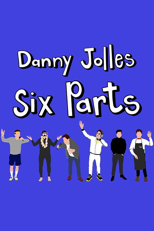 Danny Jolles: Six Parts — постер