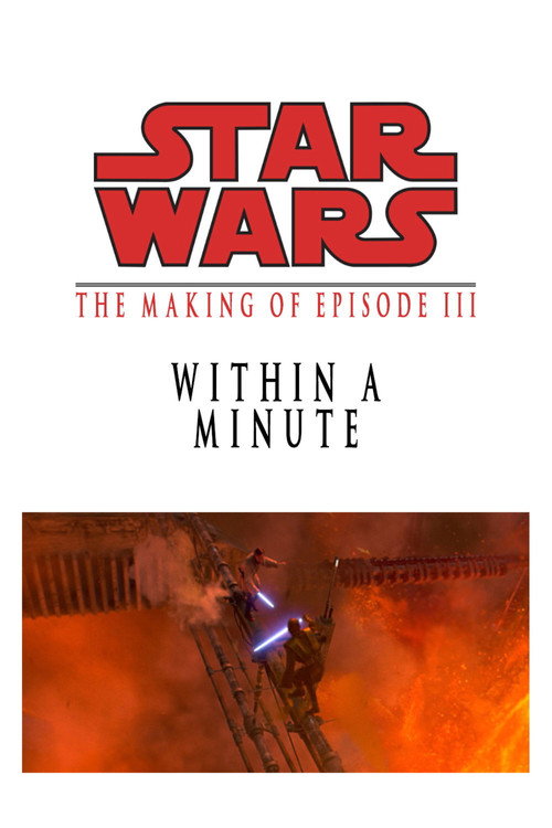 Within a Minute: The Making of Star Wars Episode III — постер