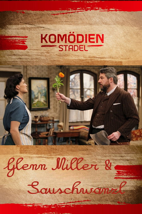 Der Komödienstadel - Glenn Miller & Sauschwanzl — постер