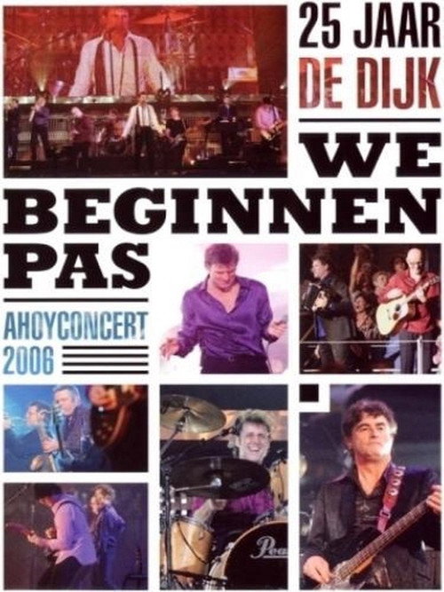 De Dijk: We Beginnen Pas (Ahoyconcert 2006) — постер